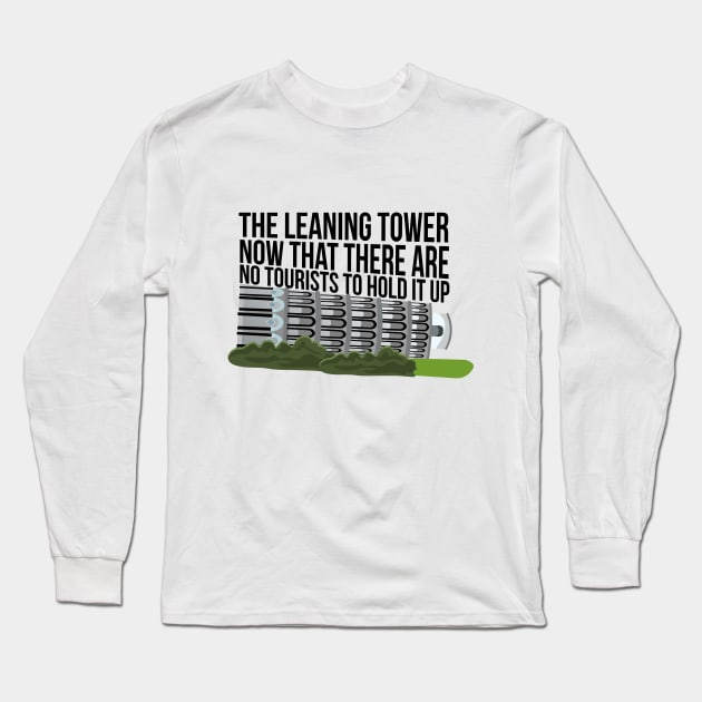 Pisa Tower Leaning Tourism Funny Tourist Travel Long Sleeve T-Shirt by Mellowdellow